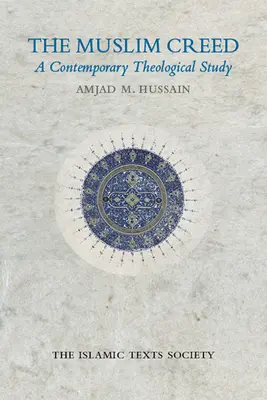 Le credo musulman : une étude théologique contemporaine - The Muslim Creed: A Contemporary Theological Study