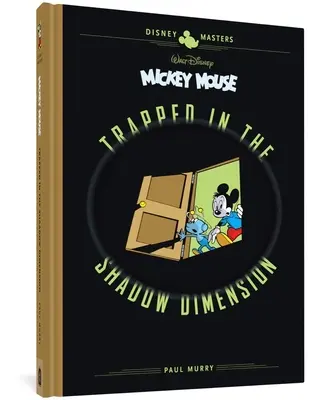 Mickey Mouse de Walt Disney : Piégé dans la dimension de l'ombre : Disney Masters Vol. 19 - Walt Disney's Mickey Mouse: Trapped in the Shadow Dimension: Disney Masters Vol. 19