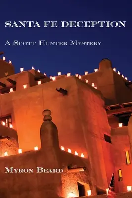 La tromperie de Santa Fe : Un mystère de Scott Hunter - Santa Fe Deception: A Scott Hunter Mystery