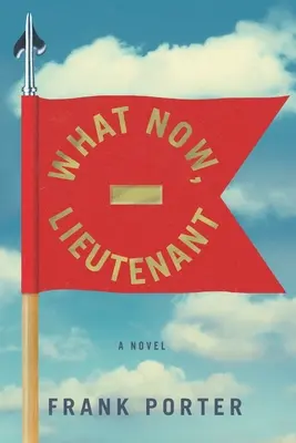 Et maintenant, lieutenant - What Now, Lieutenant