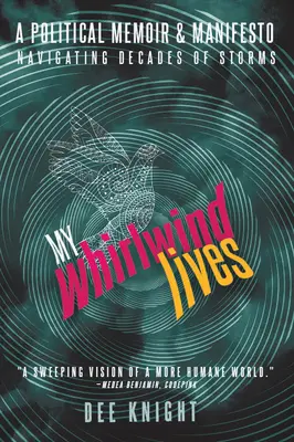 Mes vies tourbillonnantes : Un mémoire politique & Manifestovolume 51 - My Whirlwind Lives: A Political Memoir & Manifestovolume 51