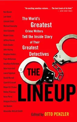 L'équipe : Les plus grands auteurs de romans policiers racontent l'histoire de leurs plus grands détectives - The Lineup: The World's Greatest Crime Writers Tell the Inside Story of Their Greatest Detectives