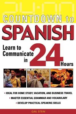 Compte à rebours pour l'espagnol : Apprendre à communiquer en 24 heures - Countdown to Spanish: Learn to Communicate in 24 Hours