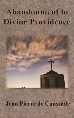 Abandon à la Divine Providence - Abandonment to Divine Providence