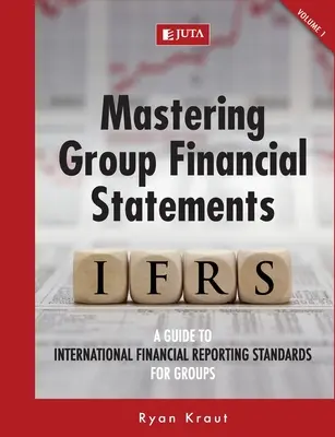 Maîtriser les états financiers des groupes Vol 1 - Mastering Group Financial Statements Vol 1