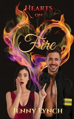 Cœurs en feu : Une nouvelle « incendiaire - Hearts on Fire: A 'firey' novelette