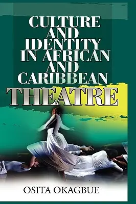 Culture et identité dans le théâtre africain et caribéen - Culture and Identity in African and Caribbean Theatre