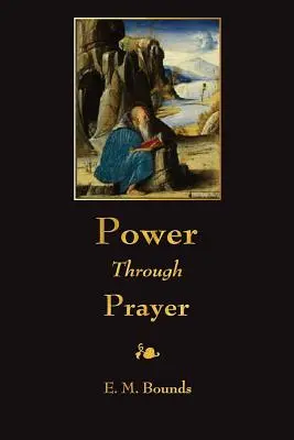 Le pouvoir par la prière - Power Through Prayer