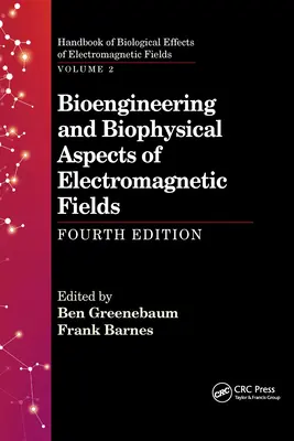Bioingénierie et aspects biophysiques des champs électromagnétiques, quatrième édition - Bioengineering and Biophysical Aspects of Electromagnetic Fields, Fourth Edition