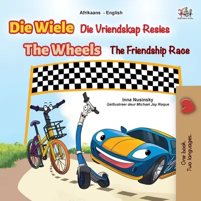 Les roues de la course à l'amitié (livre bilingue afrikaans-anglais pour enfants) - The Wheels The Friendship Race (Afrikaans English Bilingual Book for Kids)