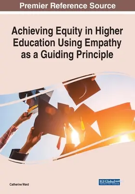 Atteindre l'équité dans l'enseignement supérieur en utilisant l'empathie comme principe directeur - Achieving Equity in Higher Education Using Empathy as a Guiding Principle