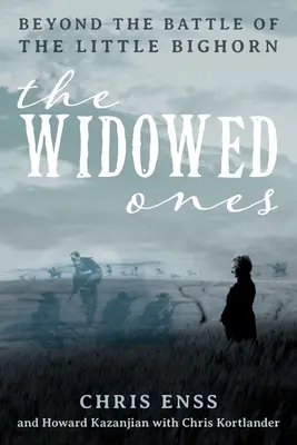 Les veuves : Au-delà de la bataille de Little Bighorn - The Widowed Ones: Beyond the Battle of the Little Bighorn