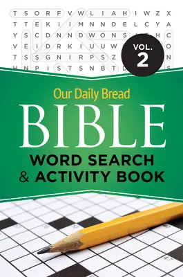 Notre pain quotidien : livre d'activités et de recherche de mots dans la Bible, volume 2 - Our Daily Bread Bible Word Search & Activity Book, Volume 2