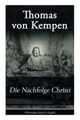 L'imitation du Christ : De imitatione Christi - Die Nachfolge Christi: De imitatione Christi