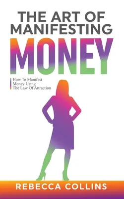 L'art de manifester de l'argent - The Art Of Manifesting Money