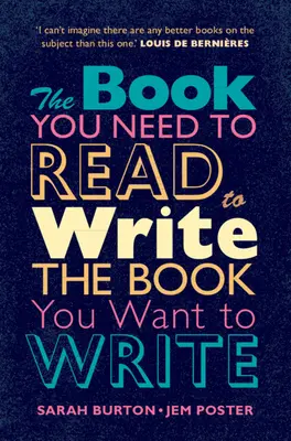 Le livre que vous devez lire pour écrire le livre que vous voulez écrire : Un manuel pour les écrivains de fiction - The Book You Need to Read to Write the Book You Want to Write: A Handbook for Fiction Writers