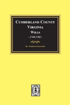 Comté de Cumberland, Virginie, testaments, 1749-1782 - Cumberland County, Virginia Wills, 1749-1782