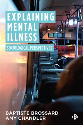 Explication de la maladie mentale : Perspectives sociologiques - Explaining Mental Illness: Sociological Perspectives