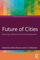 L'avenir des villes : Planification, infrastructure et développement - Future of Cities: Planning, Infrastructure, and Development