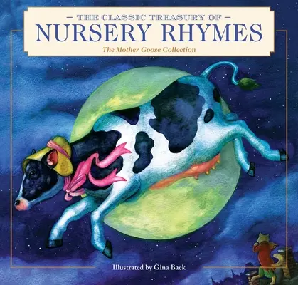 Le Trésor classique des comptines : La collection de la Mère l'Oie - The Classic Treasury of Nursery Rhymes: The Mother Goose Collection