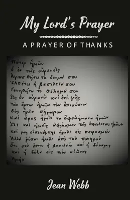 La prière de mon Seigneur : Une prière de remerciement - My Lord's Prayer: A Prayer of Thanks