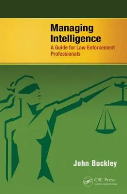 La gestion du renseignement : Un guide pour les professionnels de l'application de la loi - Managing Intelligence: A Guide for Law Enforcement Professionals