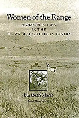 Women of the Range : Le rôle des femmes dans l'industrie bovine au Texas - Women of the Range: Women's Roles in the Texas Beef Cattle Industry