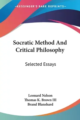 Méthode socratique et philosophie critique : Essais choisis - Socratic Method And Critical Philosophy: Selected Essays