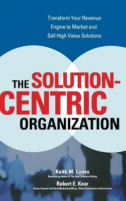 L'organisation centrée sur les solutions - The Solution-Centric Organization