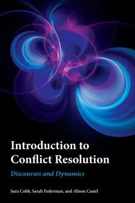 Introduction à la résolution des conflits : Discours et dynamiques - Introduction to Conflict Resolution: Discourses and Dynamics