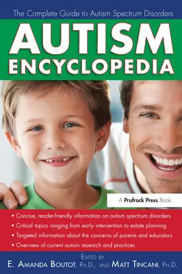 Encyclopédie de l'autisme : Le guide complet des troubles du spectre autistique - Autism Encyclopedia: The Complete Guide to Autism Spectrum Disorders