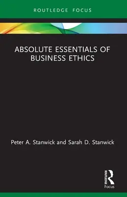 L'essentiel de l'éthique des affaires - Absolute Essentials of Business Ethics