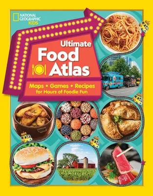 Ultimate Food Atlas : Des cartes, des jeux, des recettes et bien d'autres choses encore pour des heures de plaisir délicieux. - Ultimate Food Atlas: Maps, Games, Recipes, and More for Hours of Delicious Fun