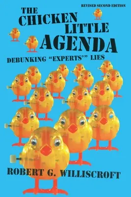 L'agenda de Chicken Little : Démystifier les « mensonges » des experts - The Chicken Little Agenda: Debunking Experts'