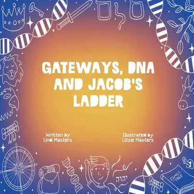 Les portes, l'ADN et l'échelle de Jacob - Gateways, DNA and Jacob's Ladder