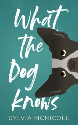 Ce que le chien sait - What the Dog Knows