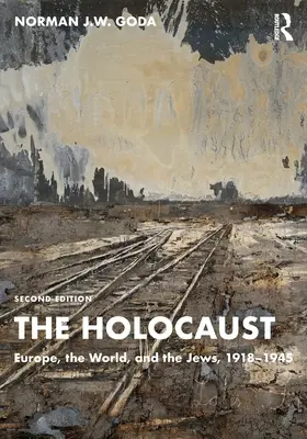 L'Holocauste : L'Europe, le monde et les Juifs, 1918-1945 - The Holocaust: Europe, the World, and the Jews, 1918-1945