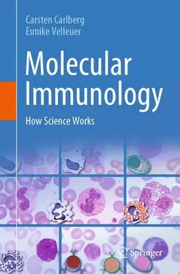 Immunologie moléculaire : comment fonctionne la science - Molecular Immunology: How Science Works