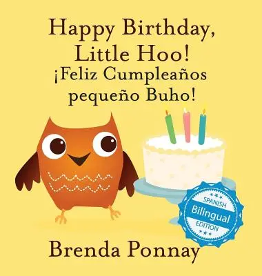 Happy Birthday Little Hoo / Feliz Cumpleaos pequeo Buho ! - Happy Birthday Little Hoo / Feliz Cumpleaos pequeo Buho!