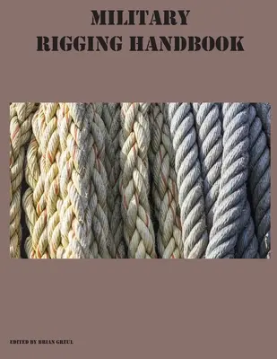 Manuel de gréement militaire - Military Rigging Handbook