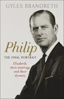 Philip - Le portrait final - LE BESTINGS INSTANTANÉ DU SUNDAY TIMES - Philip - The Final Portrait - THE INSTANT SUNDAY TIMES BESTSELLER