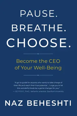 Pause, Respire, Choisis : Devenez le PDG de votre bien-être - Pause Breathe Choose: Become the CEO of Your Well-Being
