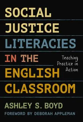 Social Justice Literacies in the English Classroom : La pratique de l'enseignement en action - Social Justice Literacies in the English Classroom: Teaching Practice in Action