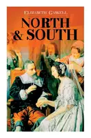 North & South : Le roman victorien classique (avec la biographie de l'auteur) - North & South: Victorian Romance Classic (Including Biography of the Author)