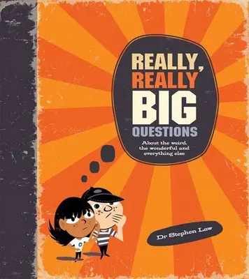 De très grandes questions pour les penseurs audacieux : Plus de 40 idées audacieuses sur la philosophie - Really Big Questions for Daring Thinkers: Over 40 Bold Ideas about Philosophy