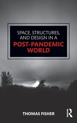 Espace, structures et design dans un monde post-pandémique - Space, Structures and Design in a Post-Pandemic World