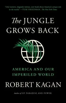 La jungle repousse : L'Amérique et notre monde en péril - The Jungle Grows Back: America and Our Imperiled World