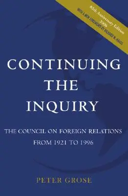 Poursuivre l'enquête : Le Conseil des relations extérieures de 1921 à 1996 - Continuing the Inquiry: The Council on Foreign Relations from 1921 to 1996