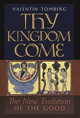 Thy Kingdom Come : La nouvelle évolution du bien - Thy Kingdom Come: The New Evolution of the Good