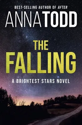 La chute : Un roman de Brightest Stars - The Falling: A Brightest Stars Novel